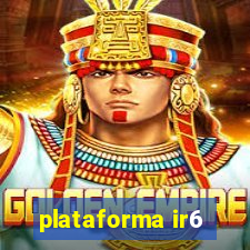 plataforma ir6